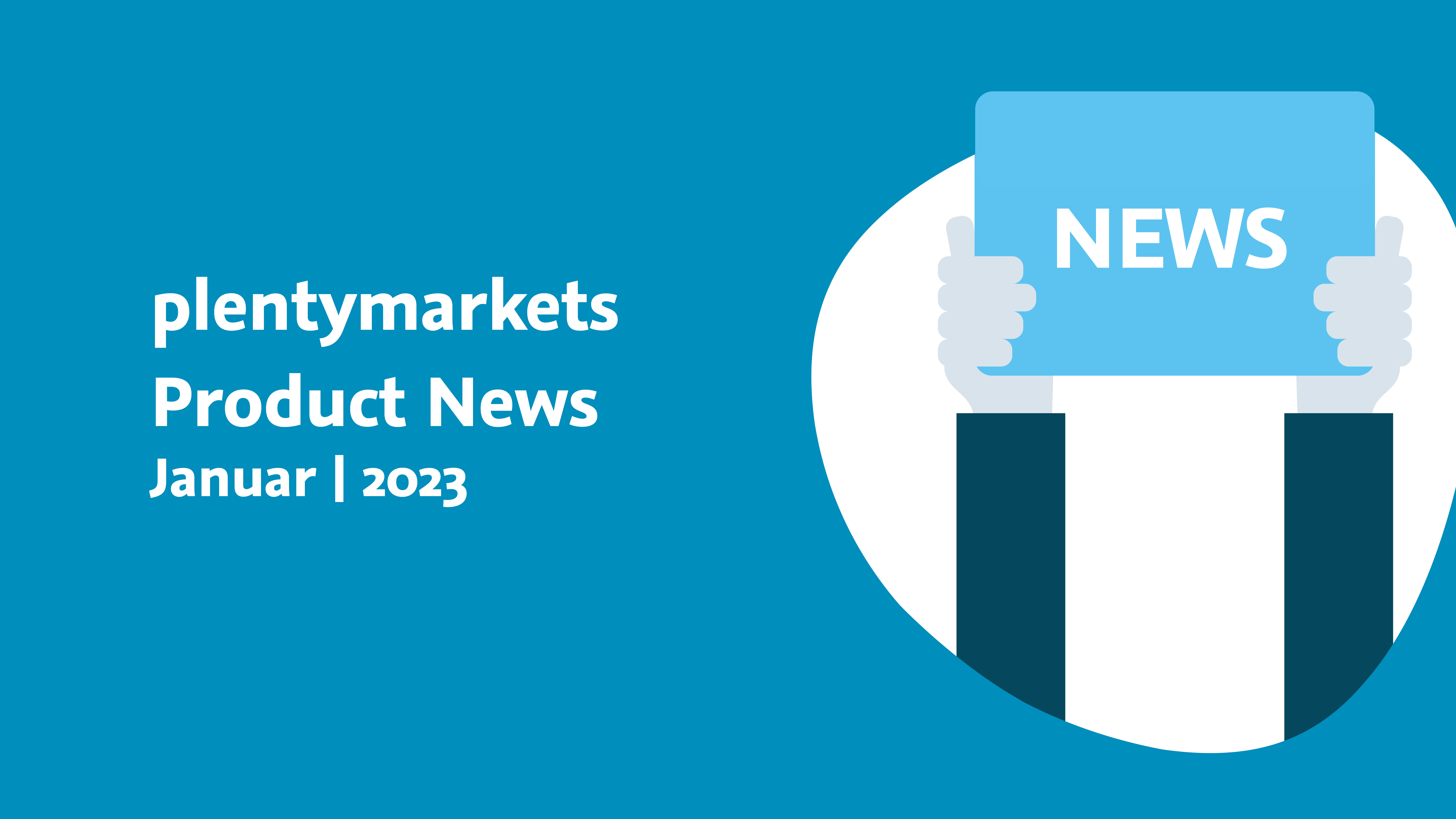 plentymarkets Monthly Product News | Januar 2023